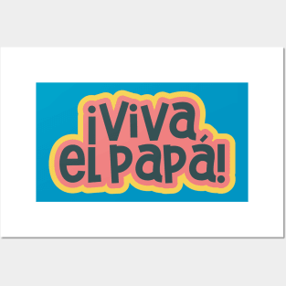 Long Live Dad ¡Viva el papá! Posters and Art